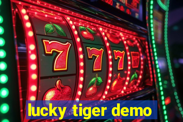 lucky tiger demo